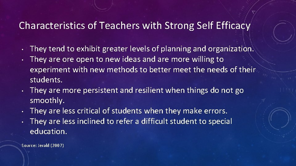 Characteristics of Teachers with Strong Self Efficacy • • • They tend to exhibit