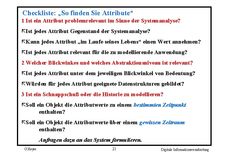 Checkliste: „So finden Sie Attribute“ 1 Ist ein Attribut problemrelevant im Sinne der Systemanalyse?