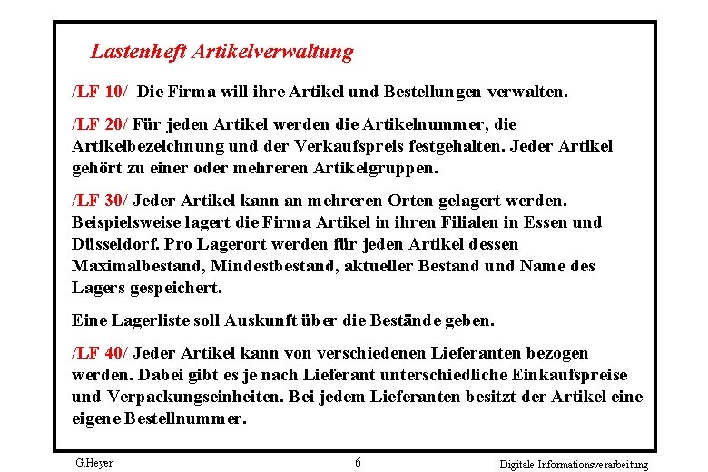 Lastenheft Artikelverwaltung /LF 10/ Die Firma will ihre Artikel und Bestellungen verwalten. /LF 20/