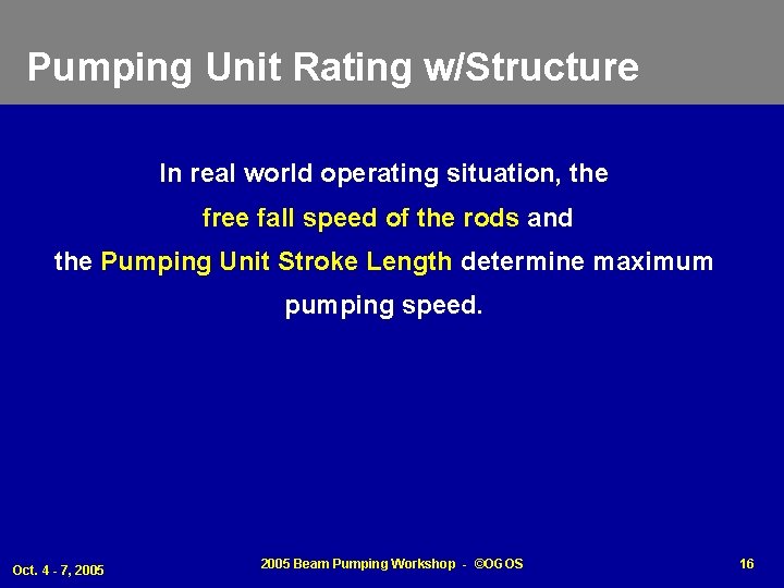 Pumping Unit Rating w/Structure In real world operating situation, the free fall speed of