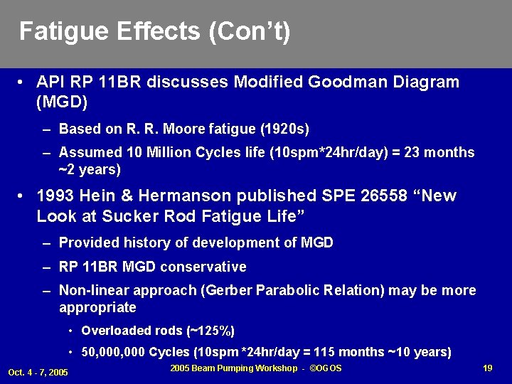 Fatigue Effects (Con’t) • API RP 11 BR discusses Modified Goodman Diagram (MGD) –