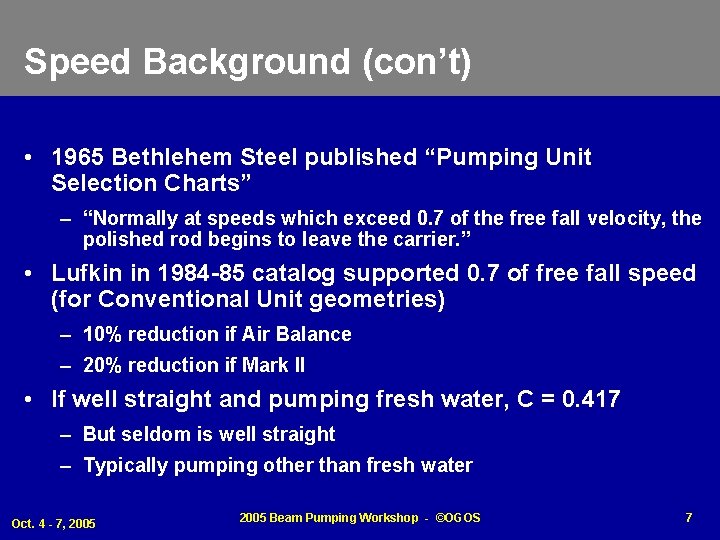 Speed Background (con’t) • 1965 Bethlehem Steel published “Pumping Unit Selection Charts” – “Normally