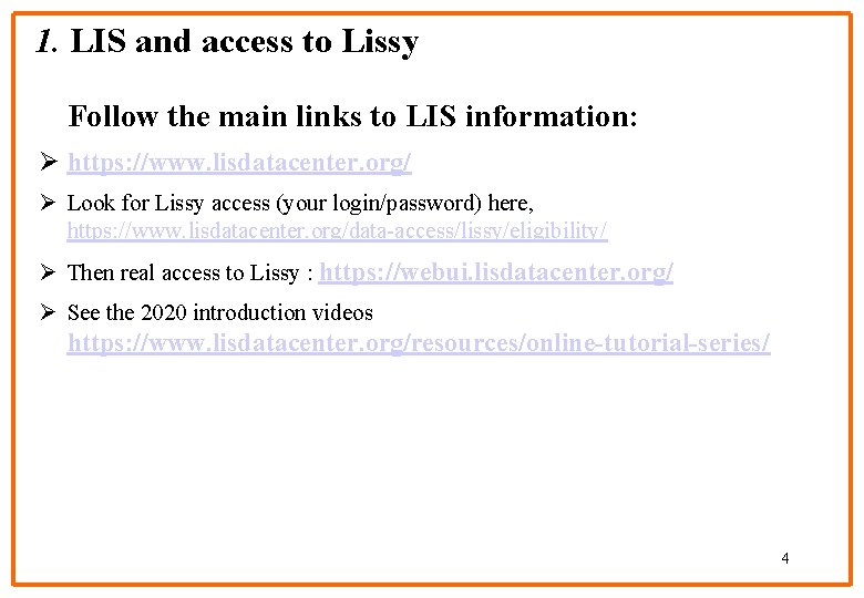 1. LIS and access to Lissy Follow the main links to LIS information: Ø