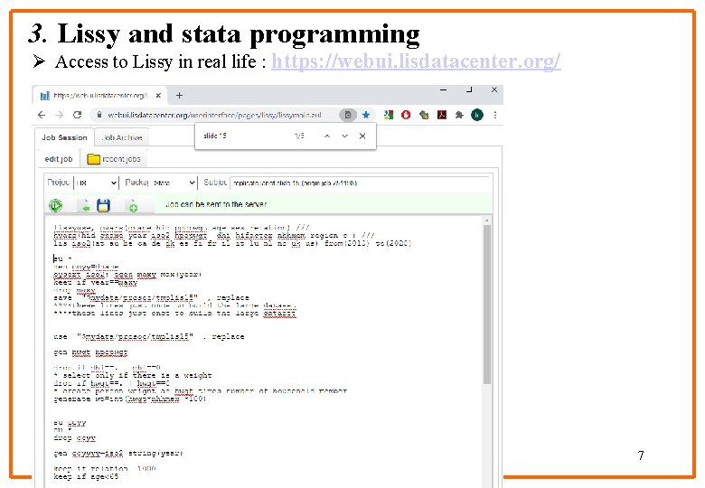 3. Lissy and stata programming Ø Access to Lissy in real life : https:
