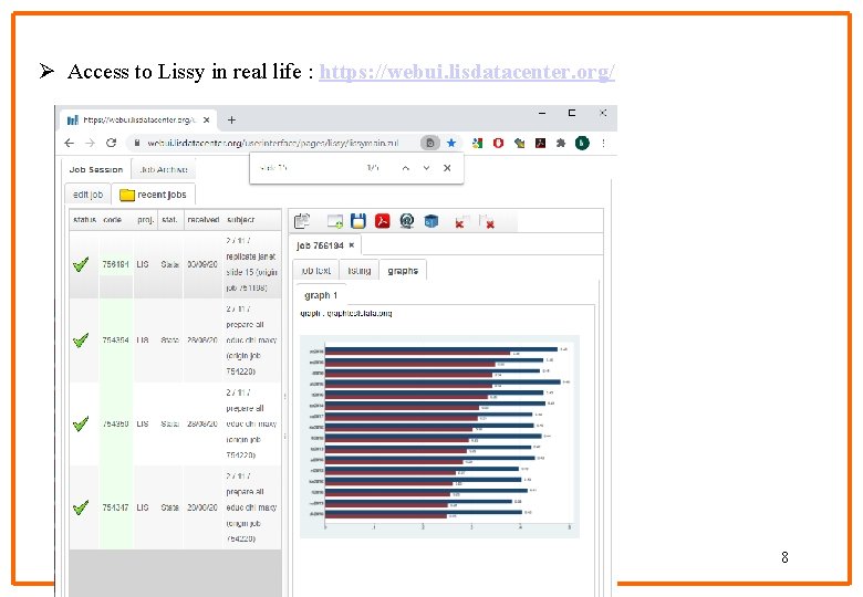 Ø Access to Lissy in real life : https: //webui. lisdatacenter. org/ 8 