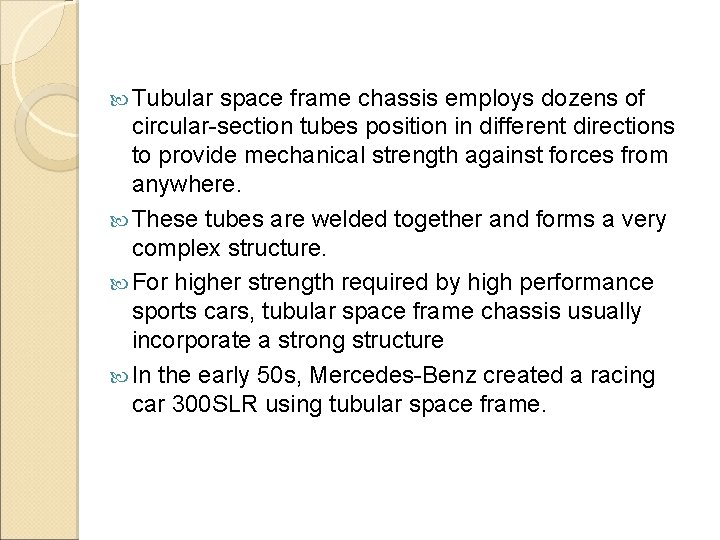  Tubular space frame chassis employs dozens of circular-section tubes position in different directions