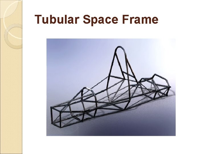Tubular Space Frame 