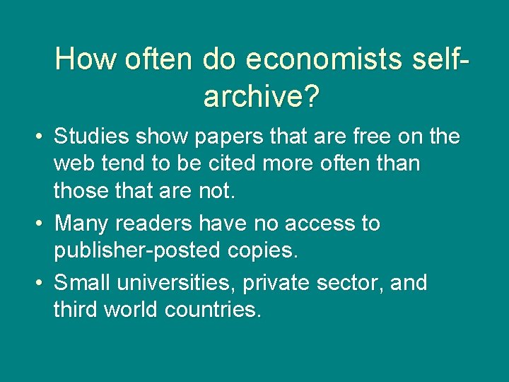 How often do economists selfarchive? • Studies show papers that are free on the