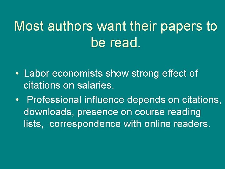 Most authors want their papers to be read. • Labor economists show strong effect