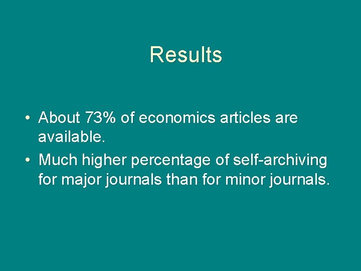 Results • About 73% of economics articles are available. • Much higher percentage of