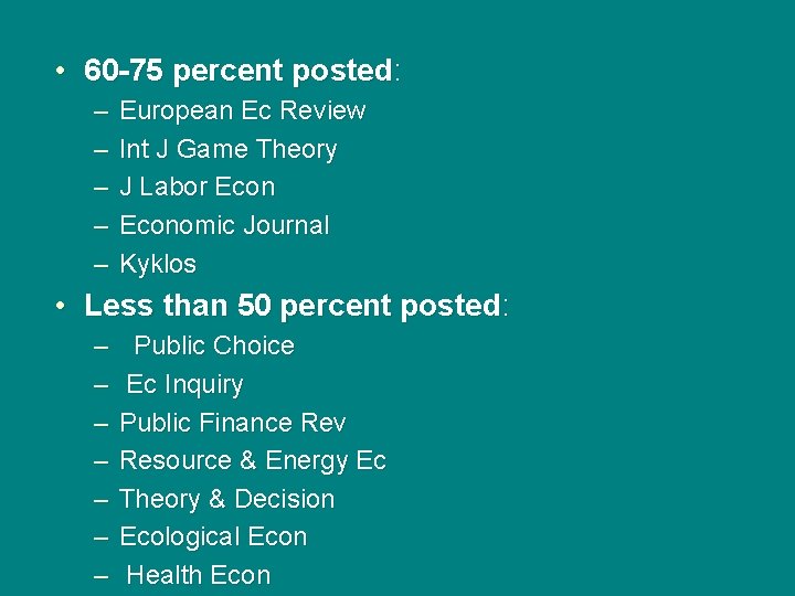  • 60 -75 percent posted: – – – European Ec Review Int J