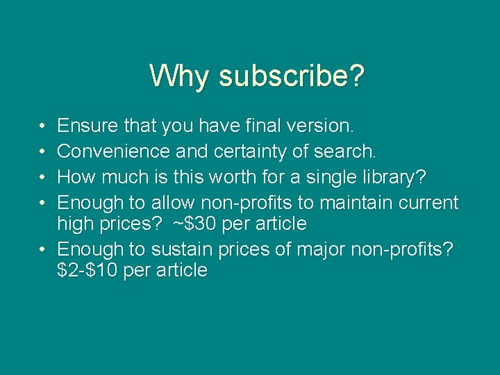 Why subscribe? • • Ensure that you have final version. Convenience and certainty of
