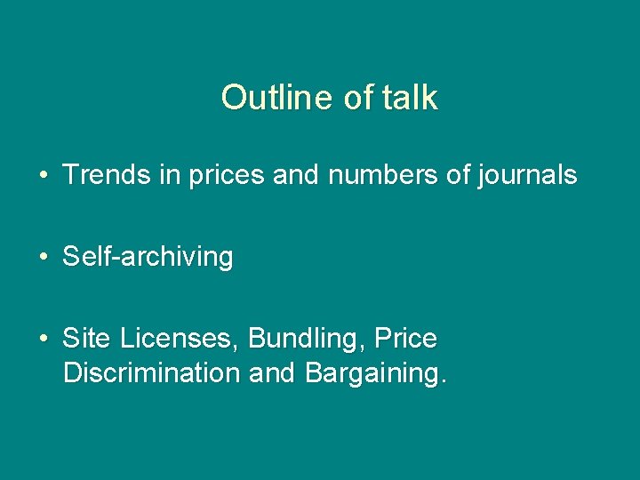 Outline of talk • Trends in prices and numbers of journals • Self-archiving •