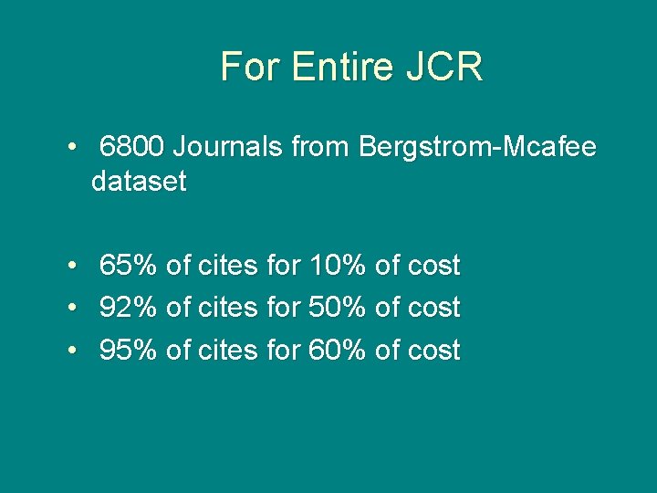 For Entire JCR • 6800 Journals from Bergstrom-Mcafee dataset • • • 65% of