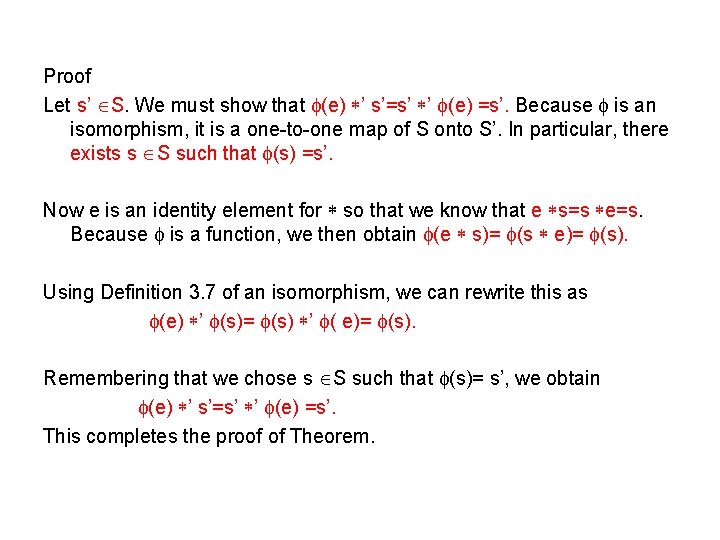 Proof Let s’ S. We must show that (e) ’ s’=s’ ’ (e) =s’.
