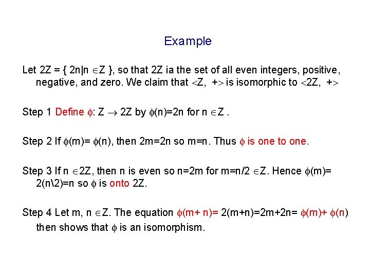 Example Let 2 Z = { 2 n|n Z }, so that 2 Z