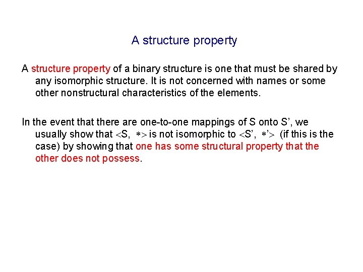 A structure property of a binary structure is one that must be shared by