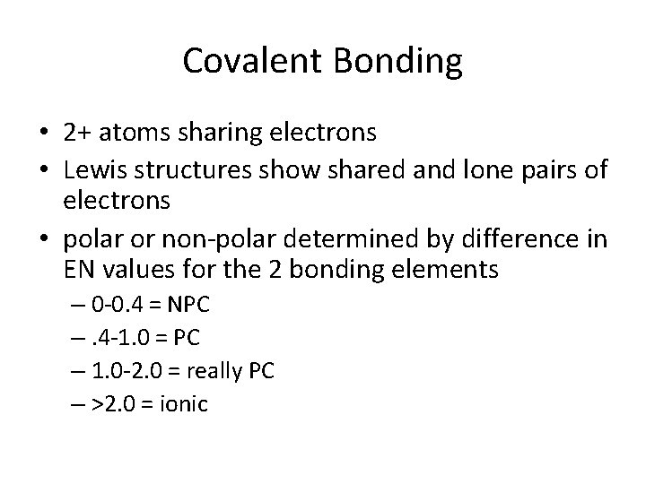 Covalent Bonding • 2+ atoms sharing electrons • Lewis structures show shared and lone