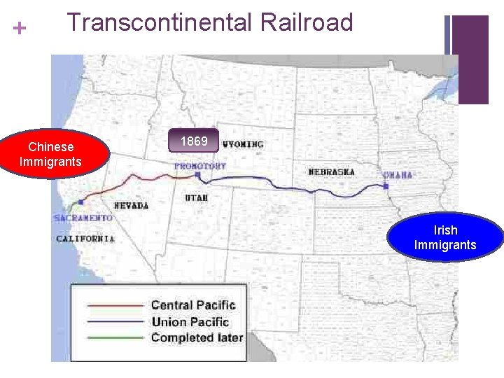 + Transcontinental Railroad Chinese Immigrants 1869 Irish Immigrants 