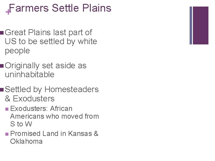 Farmers Settle Plains + n Great Plains last part of US to be settled