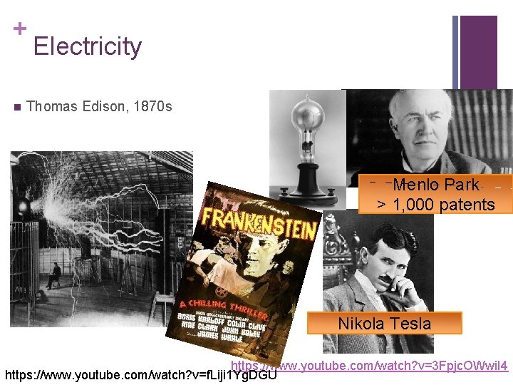+ n Electricity Thomas Edison, 1870 s Menlo Park > 1, 000 patents Nikola