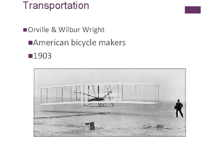 Transportation n Orville & Wilbur Wright n. American bicycle makers n 1903 