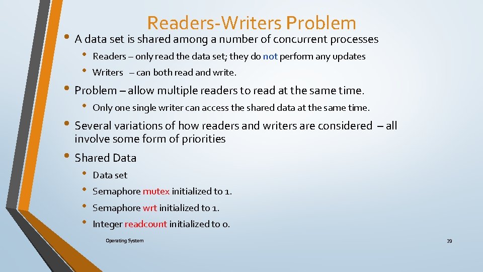 Readers-Writers Problem • A data set is shared among a number of concurrent processes