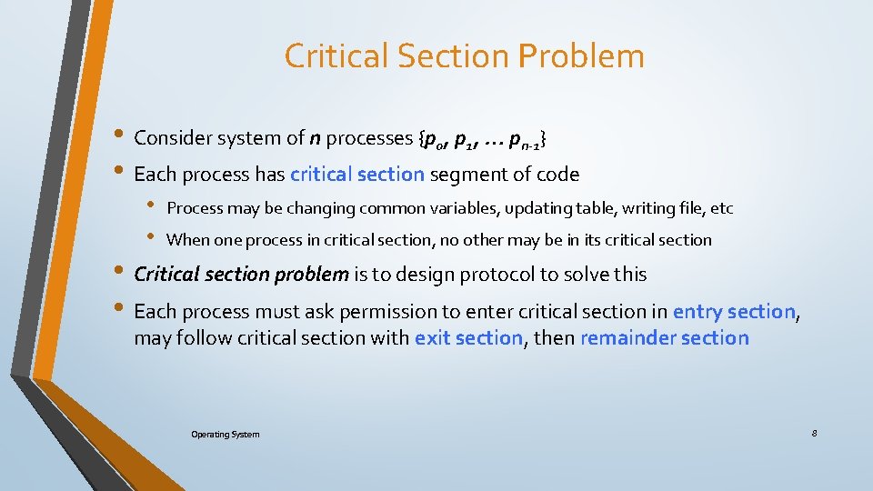 Critical Section Problem • Consider system of n processes {p 0, p 1, …