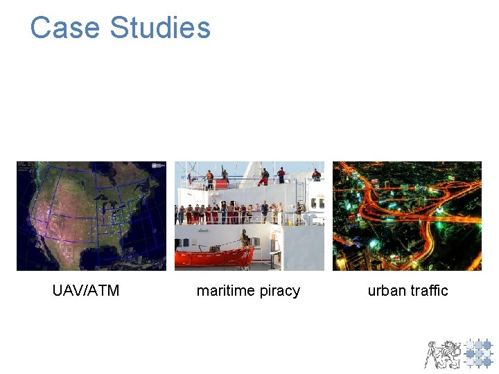Case Studies UAV/ATM maritime piracy urban traffic 