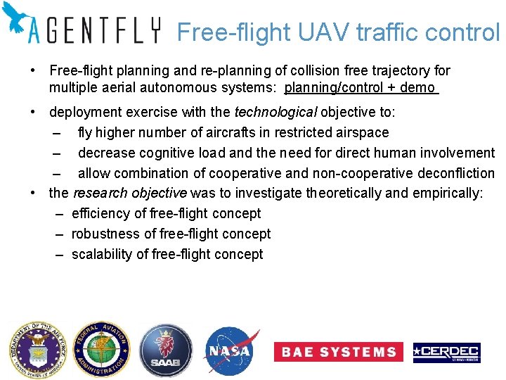 Free-flight UAV traffic control • Free-flight planning and re-planning of collision free trajectory for