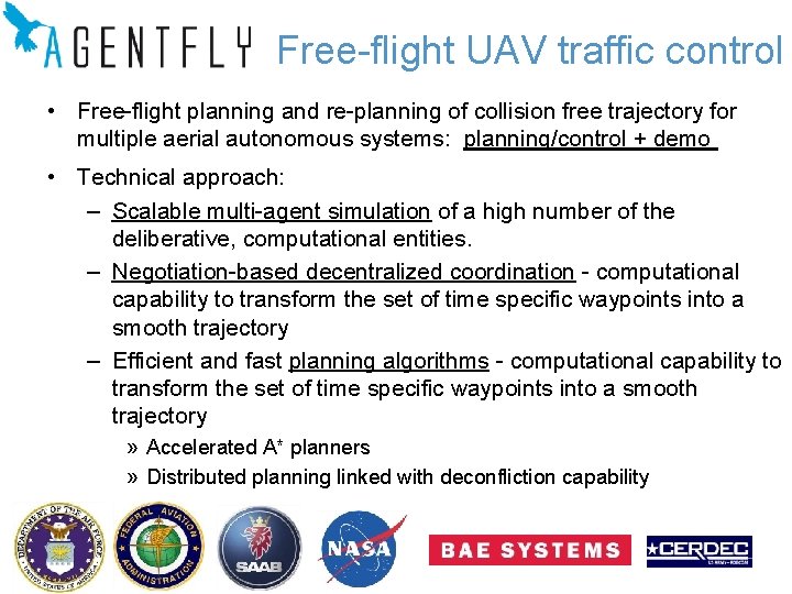 Free-flight UAV traffic control • Free-flight planning and re-planning of collision free trajectory for