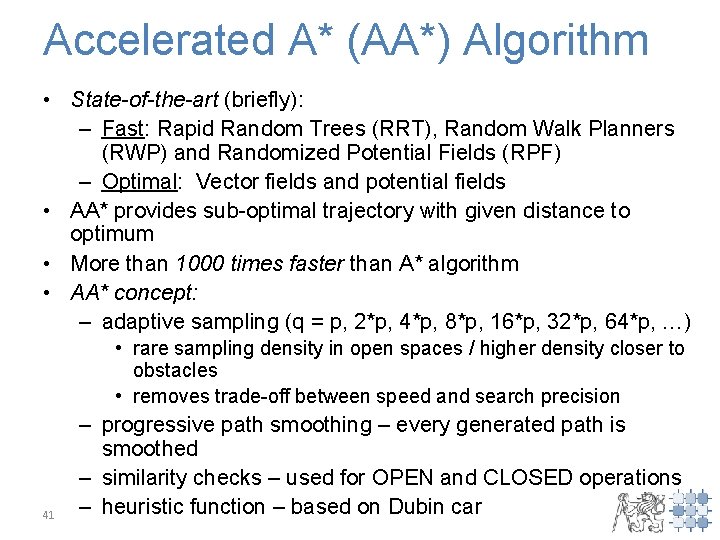 Accelerated A* (AA*) Algorithm • State-of-the-art (briefly): – Fast: Rapid Random Trees (RRT), Random