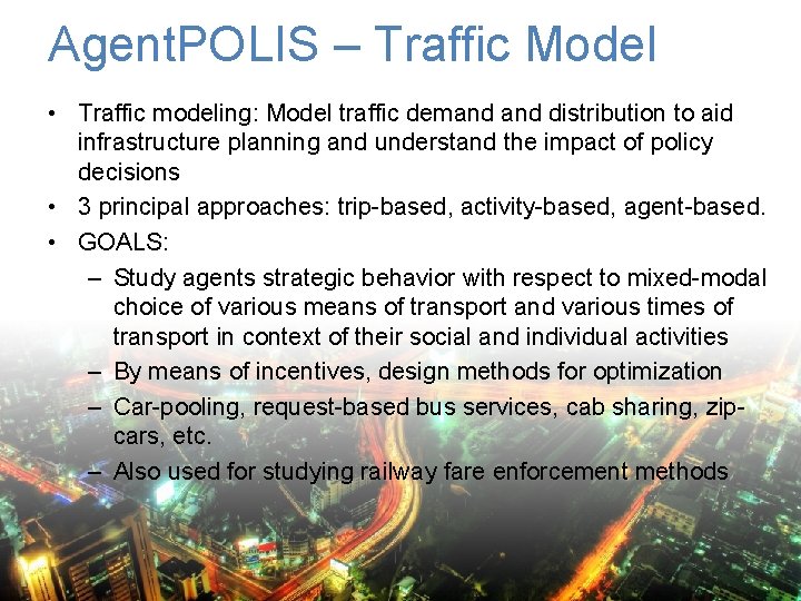 Agent. POLIS – Traffic Model • Traffic modeling: Model traffic demand distribution to aid