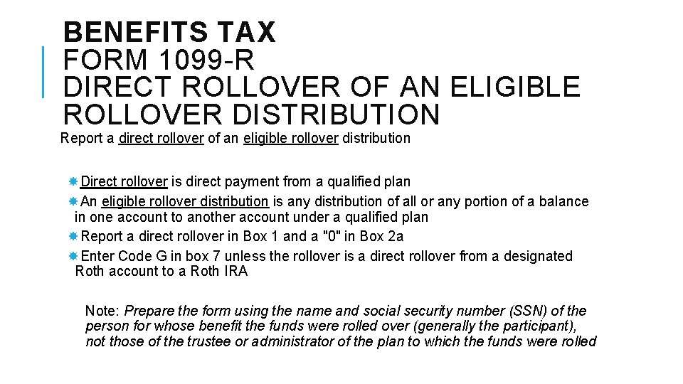 BENEFITS TAX FORM 1099 -R DIRECT ROLLOVER OF AN ELIGIBLE ROLLOVER DISTRIBUTION Report a