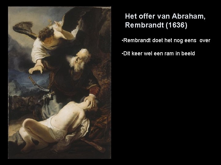 Het offer van Abraham, Rembrandt (1636) • Rembrandt doet het nog eens over •