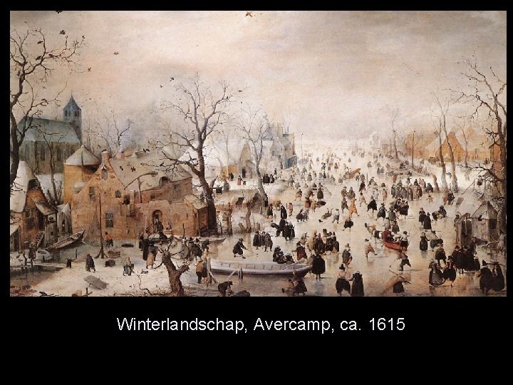 Winterlandschap, Avercamp, ca. 1615 