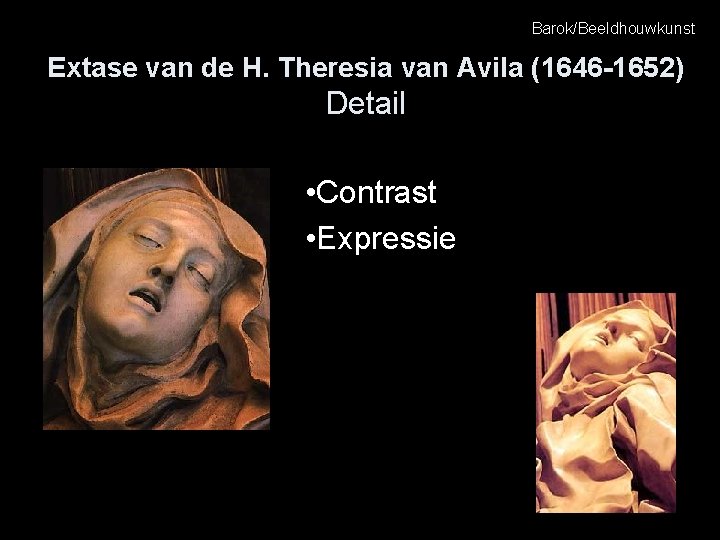 Barok/Beeldhouwkunst Extase van de H. Theresia van Avila (1646 -1652) Detail • Contrast •