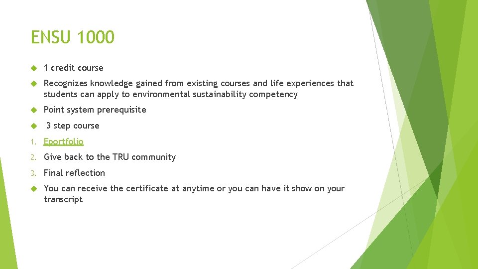 ENSU 1000 1 credit course Recognizes knowledge gained from existing courses and life experiences