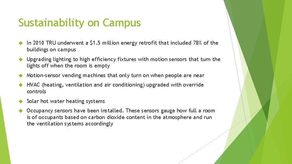 Sustainability on Campus In 2010 TRU underwent a $1. 5 million energy retrofit that