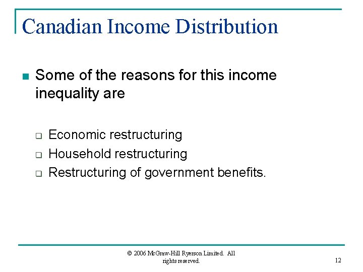 Canadian Income Distribution n Some of the reasons for this income inequality are q