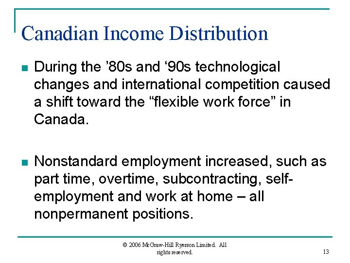 Canadian Income Distribution n During the ’ 80 s and ‘ 90 s technological