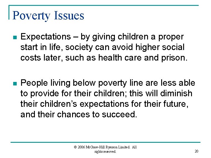 Poverty Issues n Expectations – by giving children a proper start in life, society