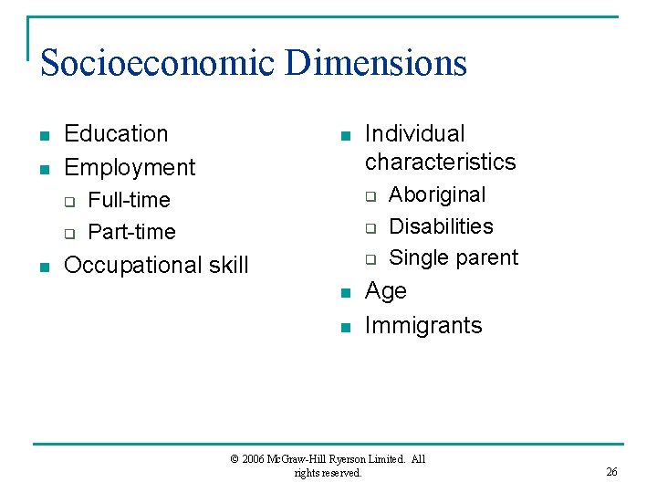 Socioeconomic Dimensions n n Education Employment q q n n Full-time Part-time Individual characteristics