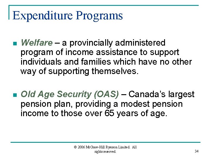 Expenditure Programs n Welfare – a provincially administered program of income assistance to support