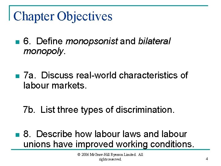 Chapter Objectives n 6. Define monopsonist and bilateral monopoly. n 7 a. Discuss real-world