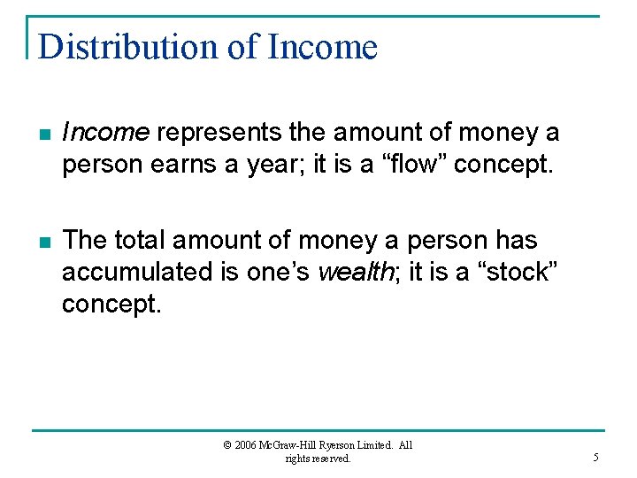 Distribution of Income n Income represents the amount of money a person earns a