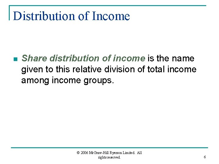 Distribution of Income n Share distribution of income is the name given to this