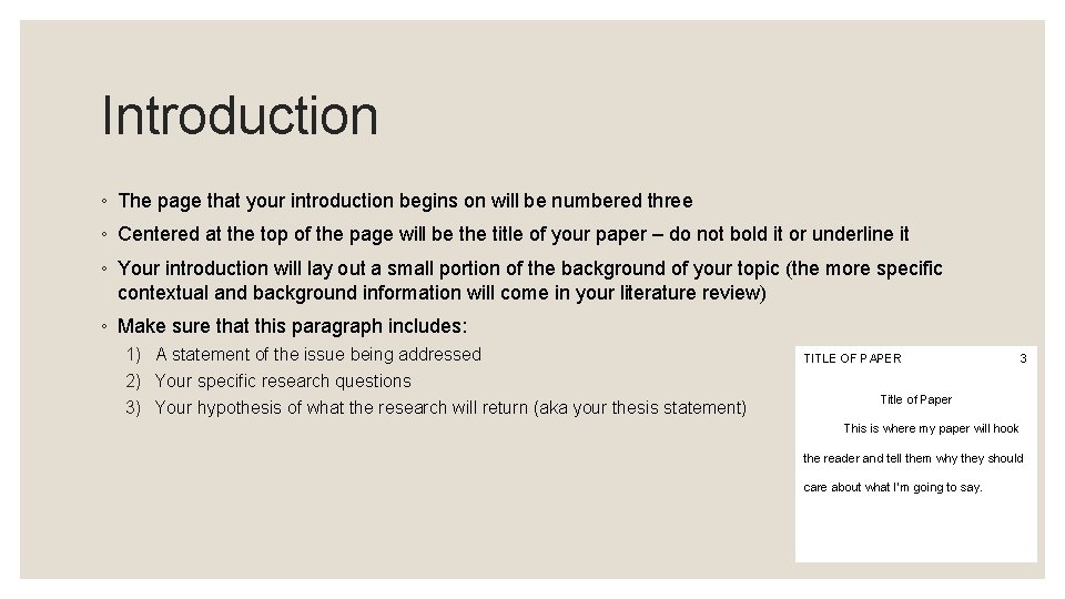 Introduction ◦ The page that your introduction begins on will be numbered three ◦