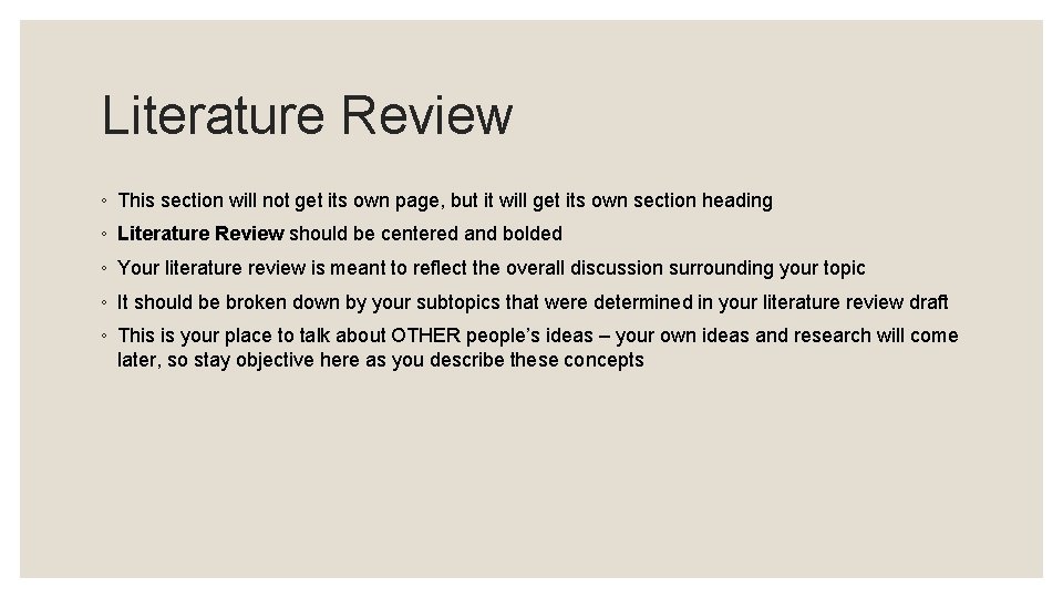 Literature Review ◦ This section will not get its own page, but it will