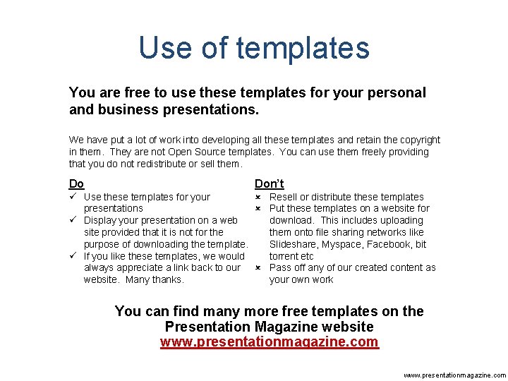 Use of templates You are free to use these templates for your personal and